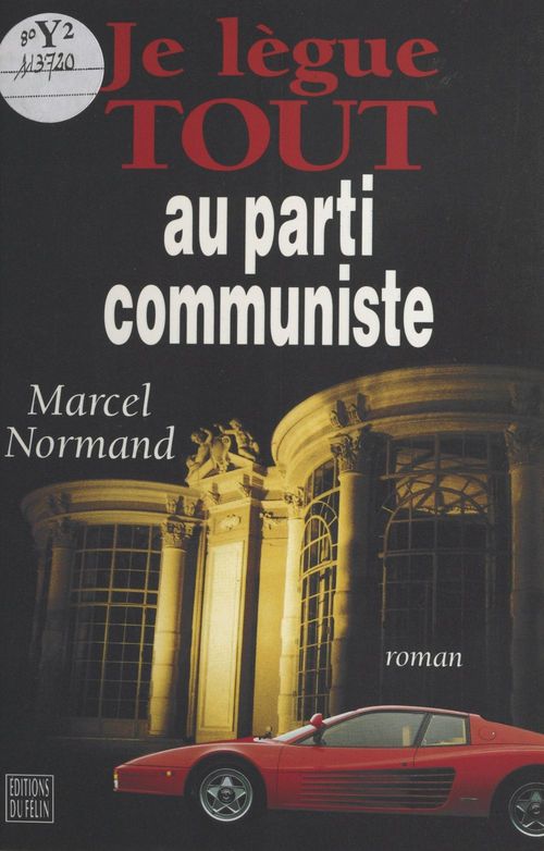 Couverture ebook de Je lègue tout au parti communiste, de Normand
