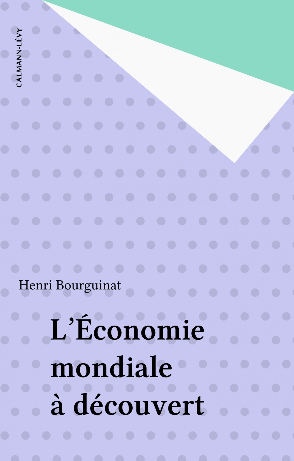 Couverture ebook de L'Économie mondiale à découvert, de Bourguinat