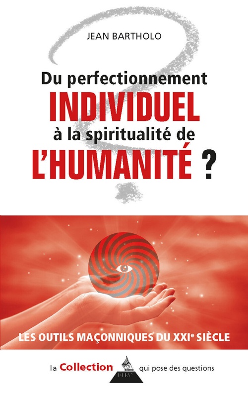 Couverture ebook de Du perfectionnement individuel à la spirale spirituelle de l'humanité, de Jean Bartholo
