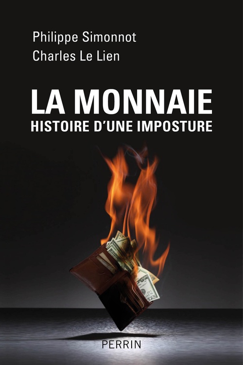 Couverture ebook de La monnaie, histoire d'une imposture, de Philippe Simonnot, Charles Le Lien