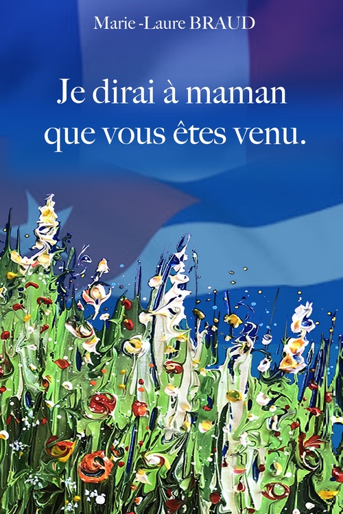 ebook cover of Je dirai à maman que vous êtes venu, by Marie-Laure Braud