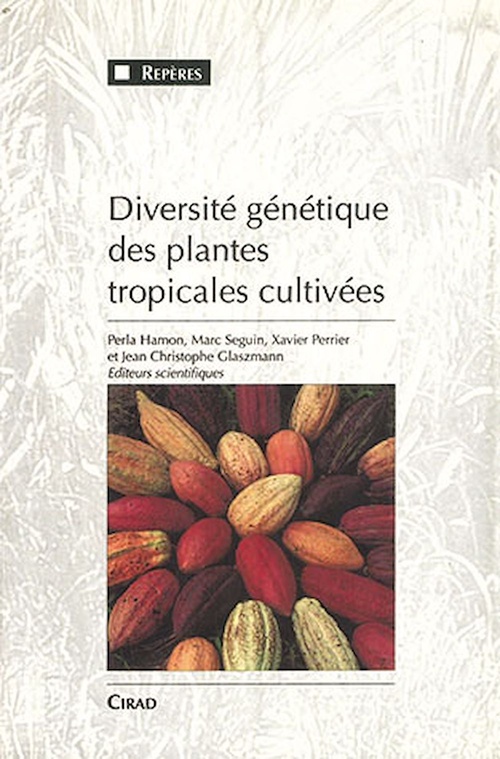 ebook cover of Diversité génétique des plantes tropicales cultivées, by J-C Glaszmann, Philippe Hamon, X Perrier, Monique Séguin