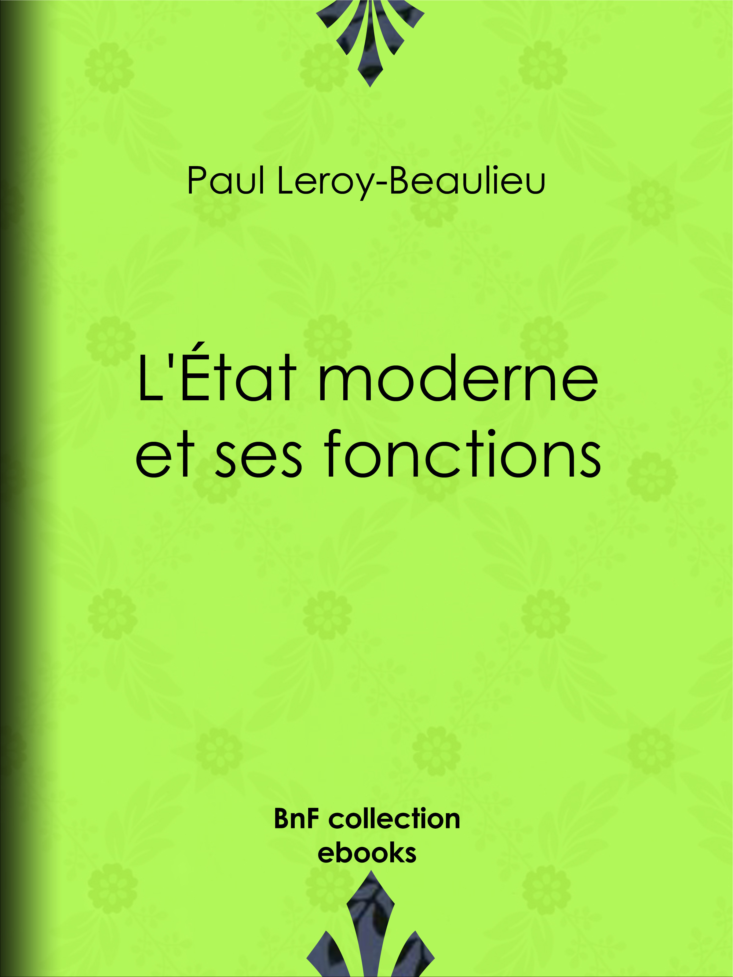 Couverture ebook de L'État moderne et ses fonctions, de Paul Leroy-beaulieu