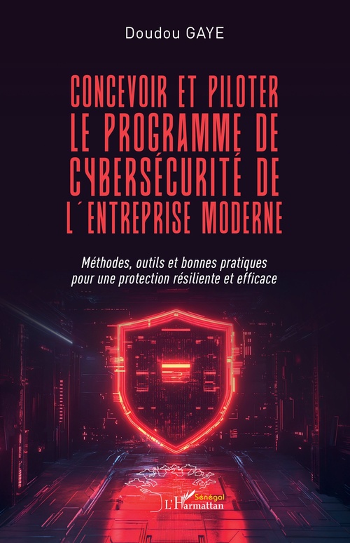 Couverture ebook de Concevoir et piloter le programme de cybersécurité de l´entreprise moderne, de Doudou Gaye