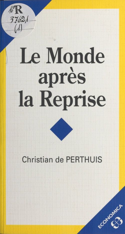 ebook cover of Le monde après la reprise : tableaux de conjonctures et politiques économiques, by Perthuis (De)/Christ