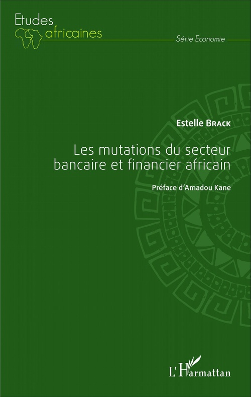 Couverture ebook de Les mutations du secteur bancaire et financier africain, de Brack Estelle