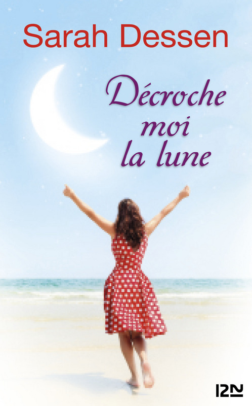 Couverture ebook de Décroche-moi la lune, de Sarah Dessen