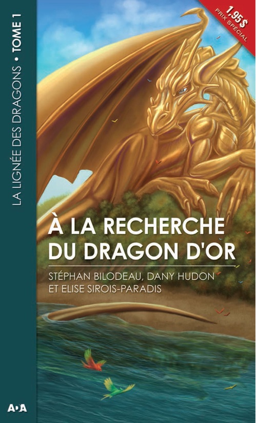 ebook cover of À la recherche du dragon d'or, by Stéphan Bilodeau, Dany Hudon, Elise Sirois-paradis