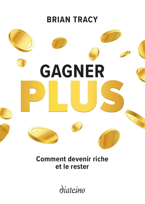 Couverture ebook de Gagner plus - Comment devenir riche et le rester, de Brian Tracy