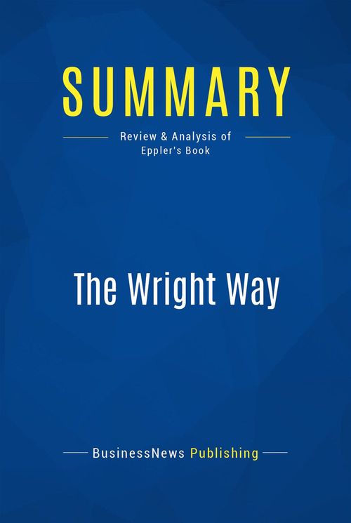 ebook cover of Summary: The Wright Way, by Businessnews Publishing