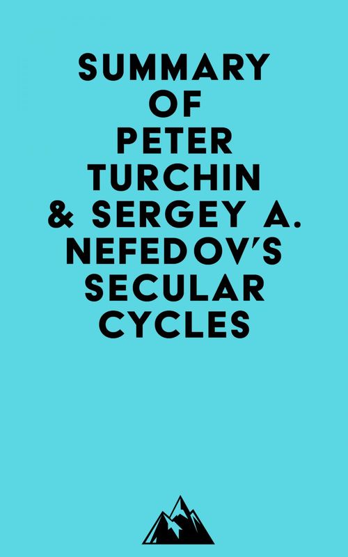 Couverture ebook de Summary of Peter Turchin & Sergey A. Nefedov's Secular Cycles, de Everest Media