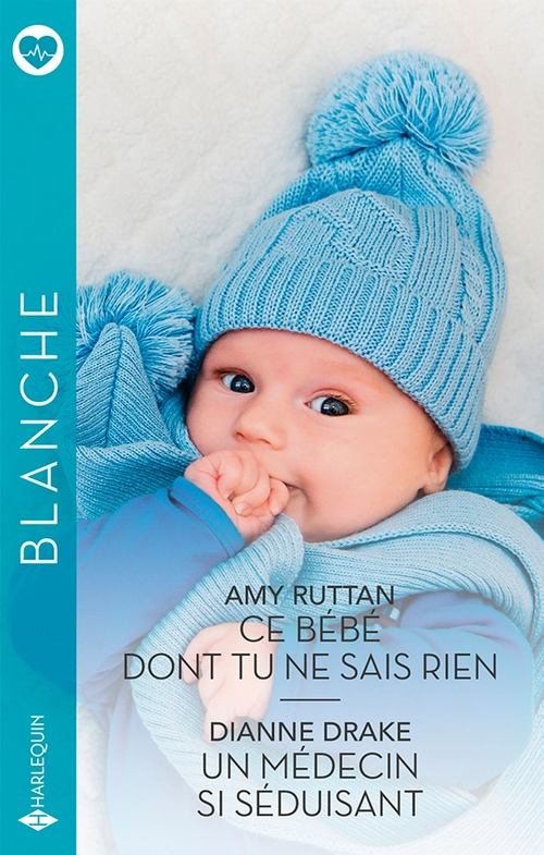 Couverture ebook de Ce bébé dont tu ne sais rien - Un médecin si séduisant, de Dianne Drake, Amy Ruttan