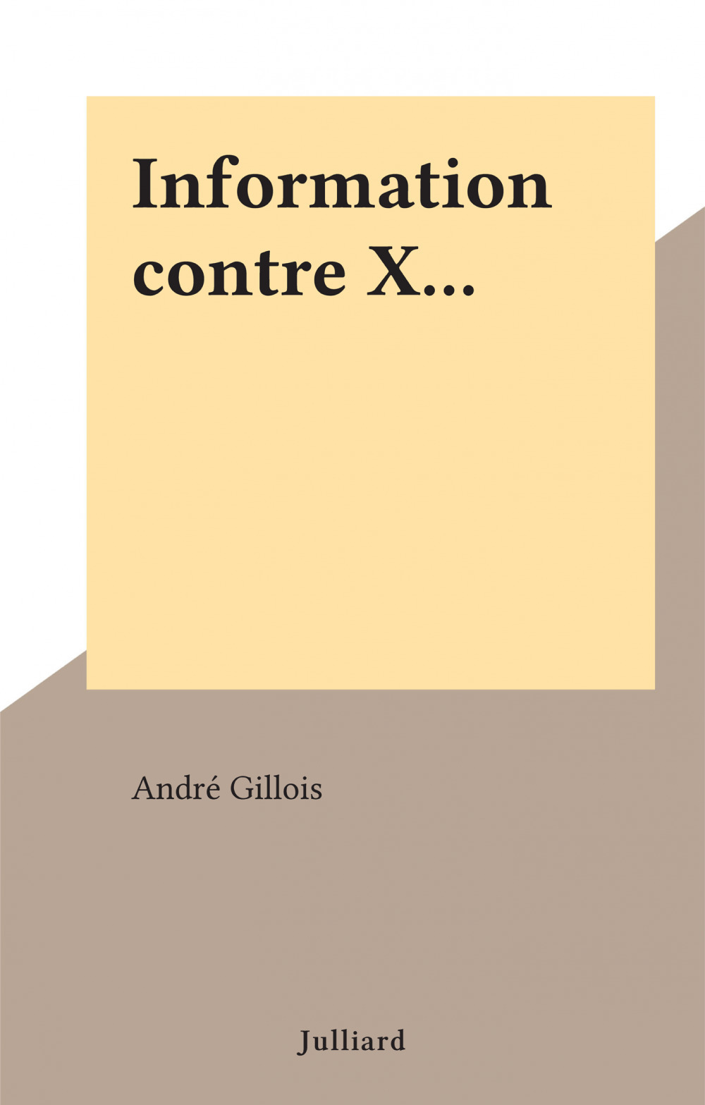 Couverture ebook de Information contre X..., de André Gillois