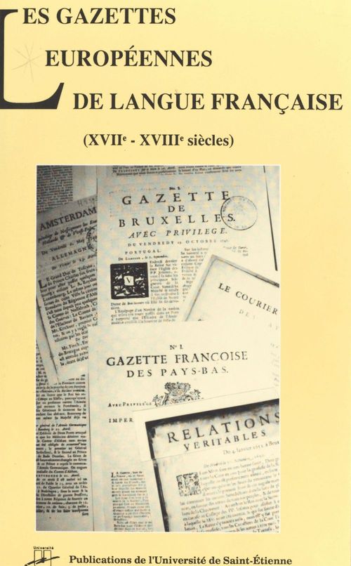 Couverture ebook de Les Gazettes européennes de langue française (XVIIe-XVIIIe siècles), de Henri Duranton
