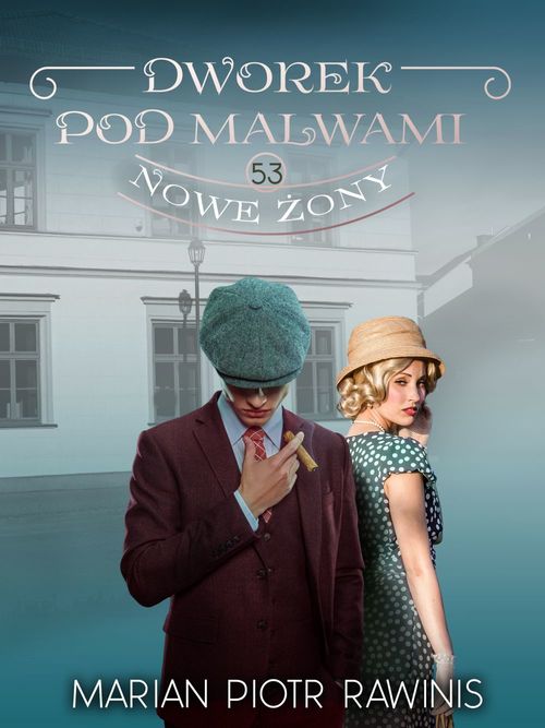ebook cover of Dworek pod Malwami 53 - Nowe zony, by Marian Piotr Rawinis