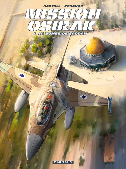 Couverture ebook de Mission Osirak - Tome 1 - La bombe de Saddam, de Jean-Claude Bartoll, Ramon Rosanas