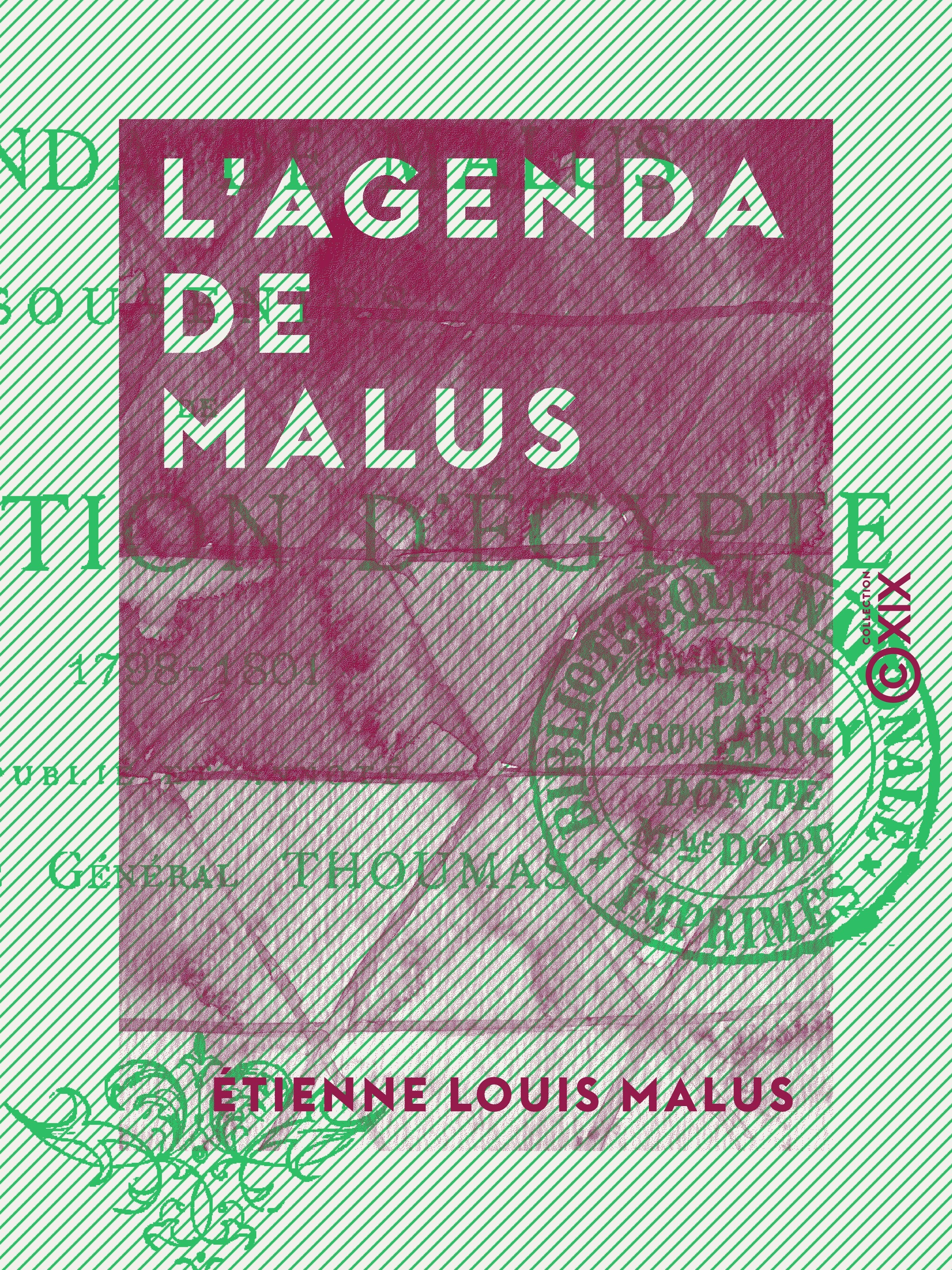 Couverture ebook de L'Agenda de Malus - Souvenirs de l'expédition d'Égypte, 1798-1801, de Charles Thoumas, Etienne Louis Malus