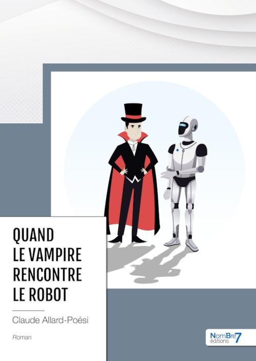Couverture ebook de Quand le vampire rencontre le robot, de Claude Allard-Poési