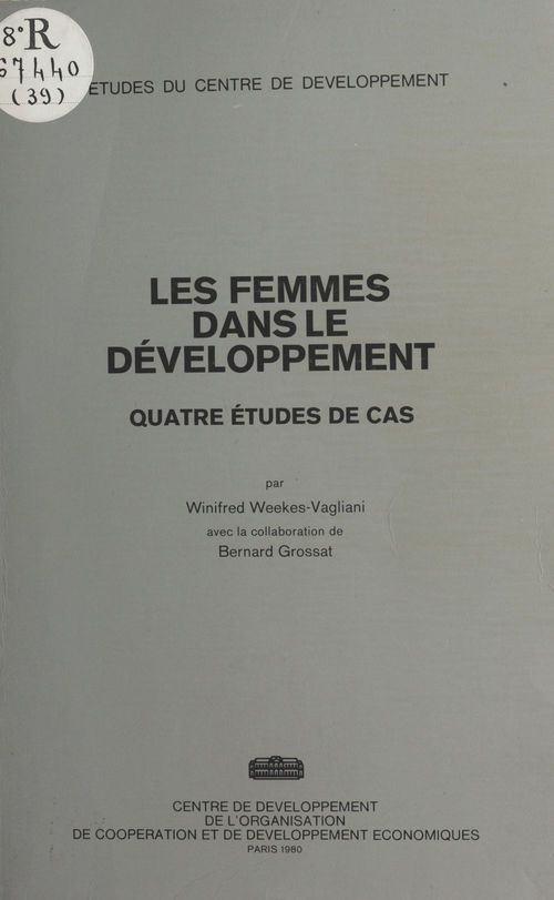 ebook cover of Les femmes dans le développement : quatre études de cas, by Bernard Grossat, Winifred Weekes-Vagliani