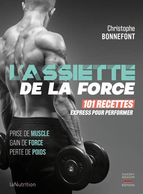 Couverture ebook de L'assiette de la force - 101 recettes express pour performer, de Christophe Bonnefont, Julien Venesson