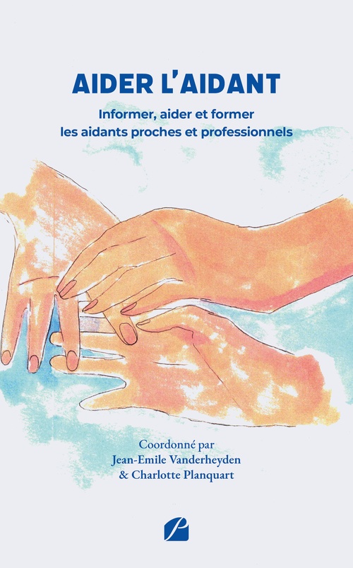Couverture ebook de Aider l´aidant, de Jean-Émile Vanderheyden, Charlotte Planquart