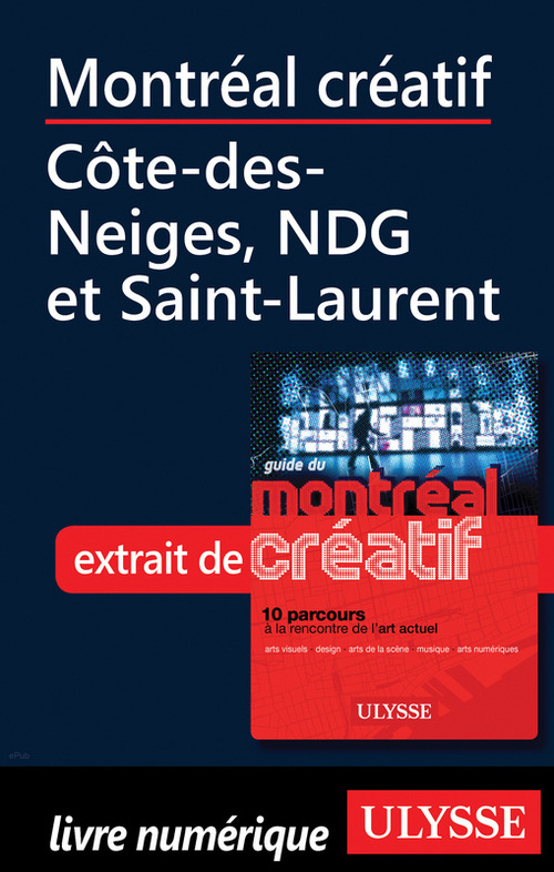 Couverture ebook de Montréal créatif - Côte-des-Neiges, NDG et Saint-Laurent, de Jerome Delgado