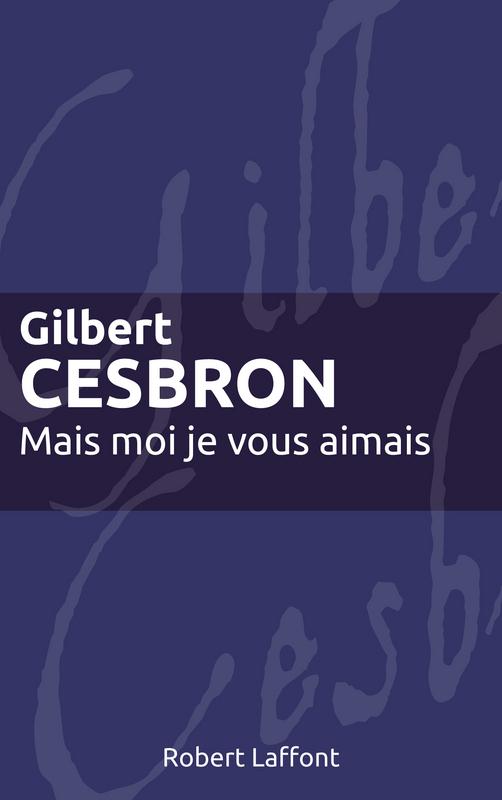 Couverture ebook de Mais moi je vous aimais, de Gilbert Cesbron