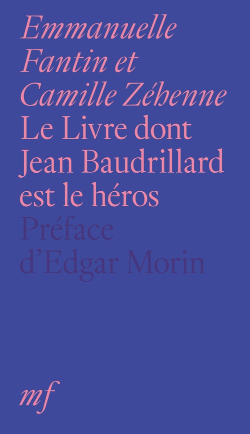 Couverture ebook de Le Livre dont Jean Baudrillard est le héros, de Emmanuelle Fantin, Camille Zéhenne
