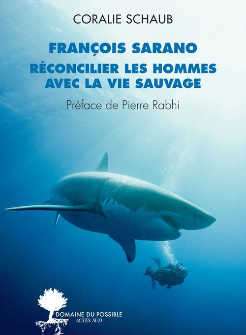 Couverture ebook de François Sarano, réconcilier les hommes avec la vie sauvage, de François Sarano, Coralie Schaub