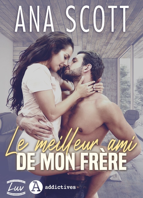 ebook cover of Le meilleur ami de mon frère, by Ana Scott