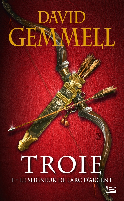 Couverture ebook de Troie, T1 : Le Seigneur de l'Arc d'Argent, de David Gemmell, Rosalie Guillaume