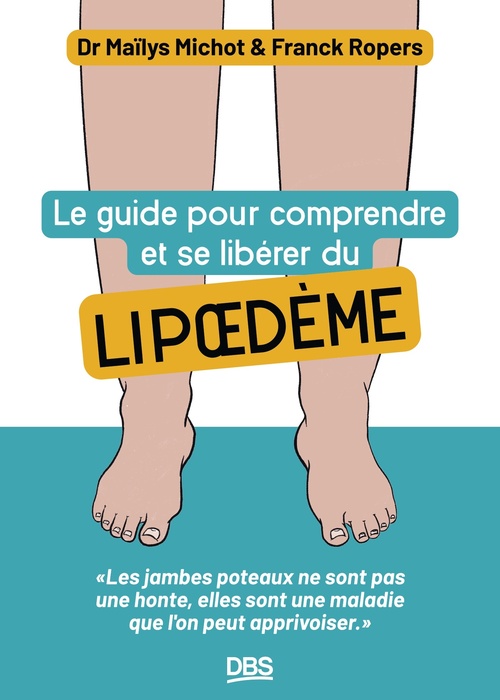 ebook cover of Le guide pour comprendre et se libérer du lipoedème, by Franck Ropers, Mailys Michot