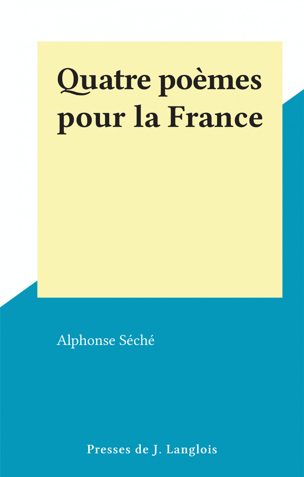 ebook cover of Quatre poèmes pour la France, by Alphonse Seche