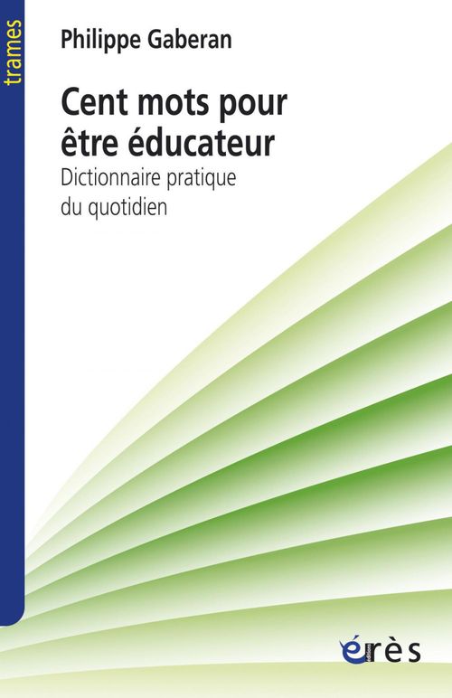 ebook cover of Cent mots pour être éducateur, by Philippe Gaberan