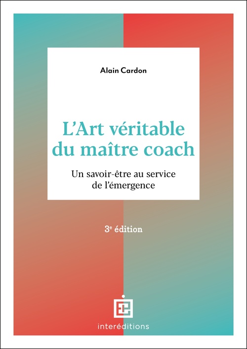 Couverture ebook de L'art véritable du maître coach - 3e éd., de Alain Cardon