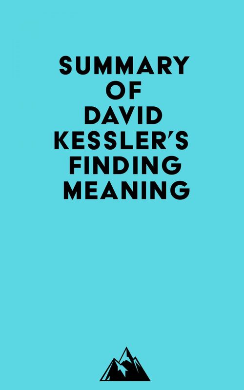 Couverture ebook de Summary of David Kessler's Finding Meaning, de Everest Media
