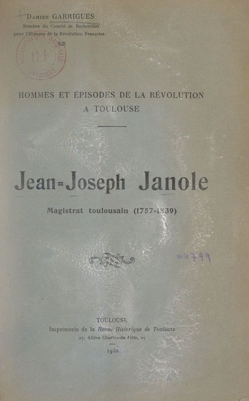 Couverture ebook de Hommes et épisodes de la Révolution à Toulouse : Jean-Joseph Janole, magistrat toulousain (1757-1839), de Damien Garrigues