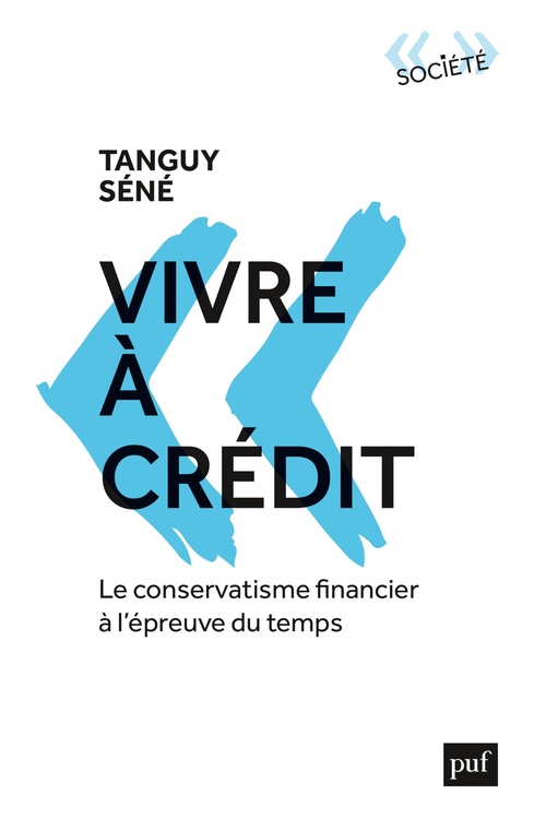 Couverture ebook de Vivre à crédit : Le conservatisme financier à l´épreuve du temps, de Tanguy Séné