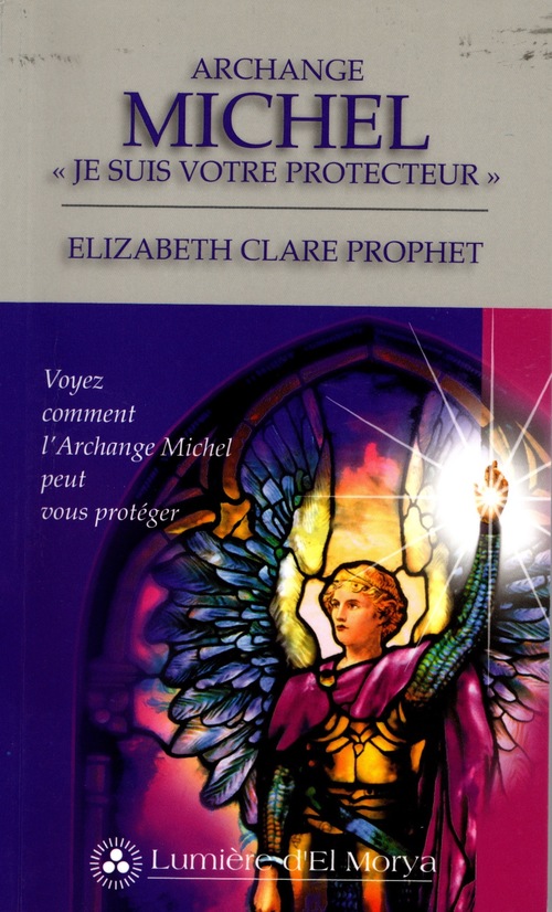 Couverture ebook de Archange Michel, " Je suis votre protecteur", de Elizabeth Clare Prophet
