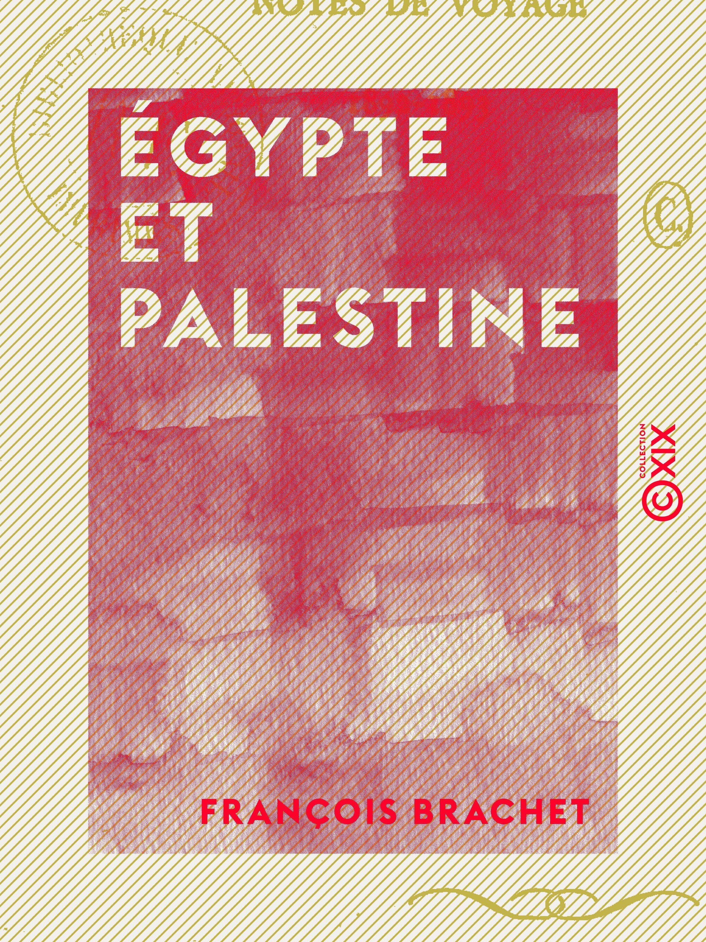 ebook cover of Égypte et Palestine - Notes de voyage, 1892-1893, by Francois Brachet