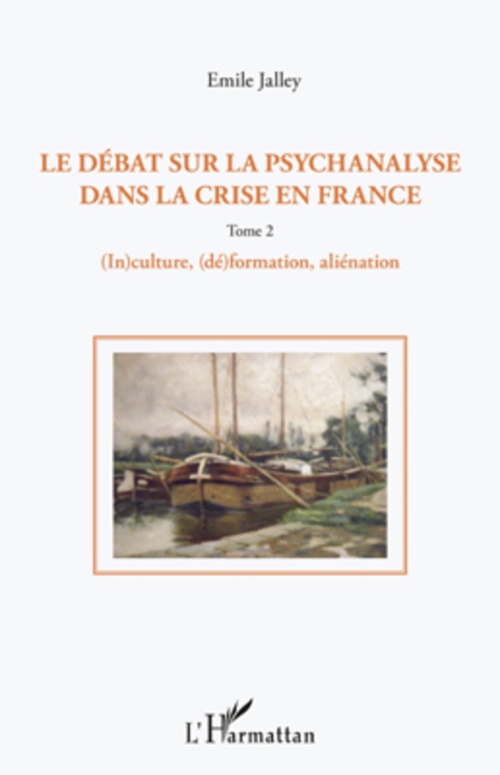 ebook cover of Le débat sur la psychanalyse dans la crise en France (Tome 2), by Emile Jalley