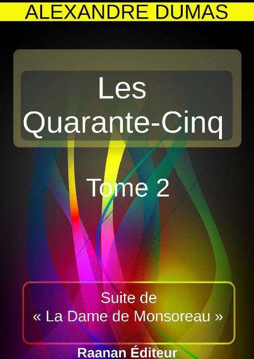 Couverture ebook de Les Quarante-Cinq 2, de Alexandre Dumas