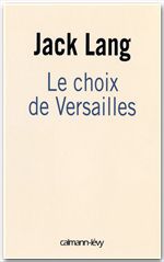 Couverture ebook de Le choix de Versailles, de Jack Lang