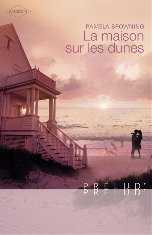 Couverture ebook de La maison sur les dunes (Harlequin Prélud'), de Pamela Browning