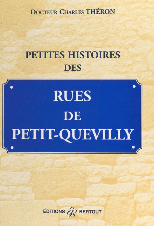 Couverture ebook de Petites histoires des rues de Petit-Quevilly, de Charles Theron