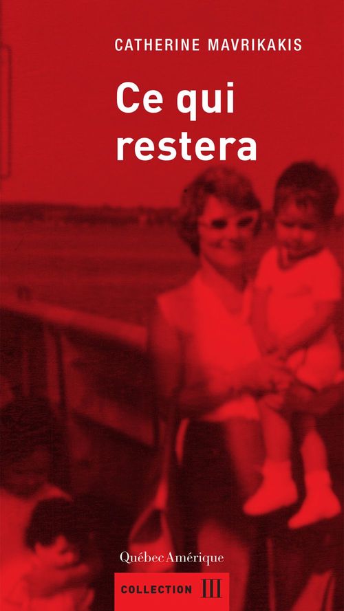 Couverture ebook de Ce qui restera, de Catherine Mavrikakis