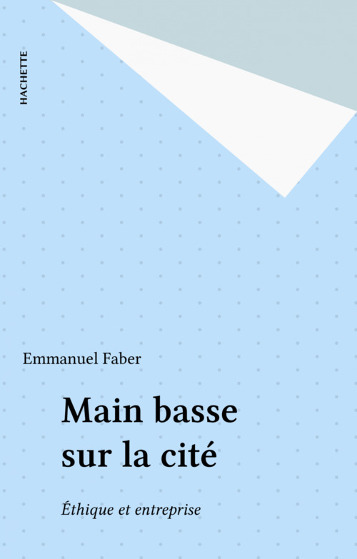 ebook cover of Main basse sur la cité, by Emmanuel Faber