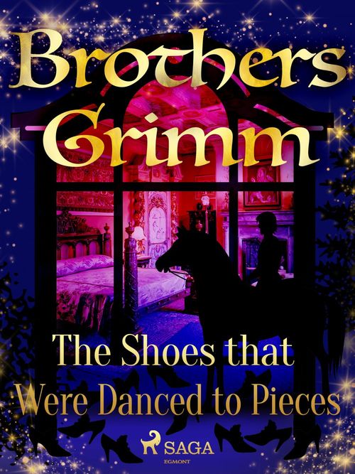 Couverture ebook de The Shoes that Were Danced to Pieces, de Brothers Grimm