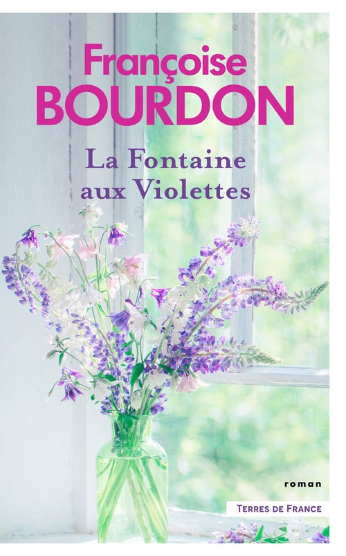 Couverture ebook de La Fontaine aux violettes, de Françoise Bourdon