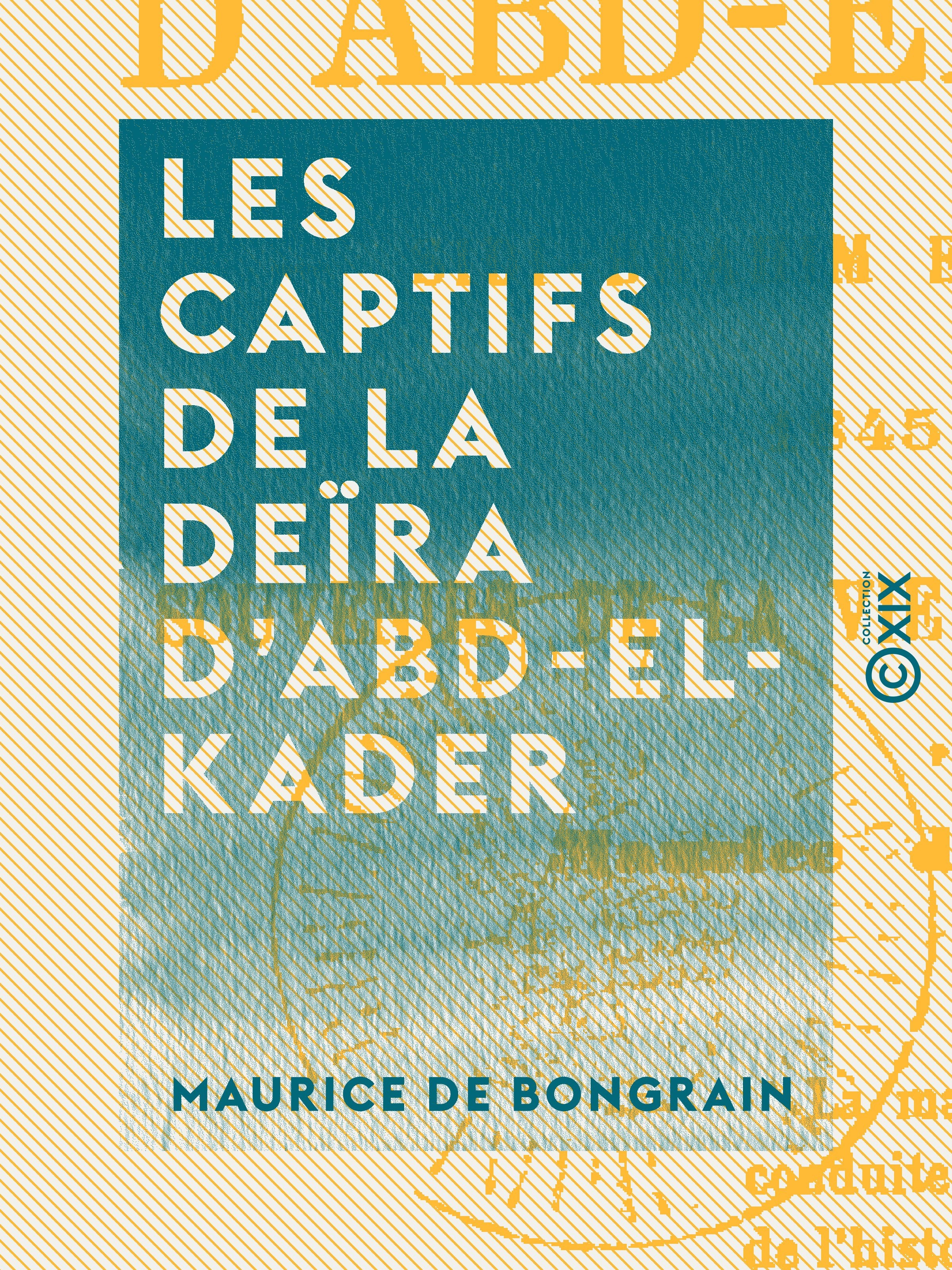 ebook cover of Les Captifs de la Deïra d'Abd-el-Kader, by Maurice De Bongrain